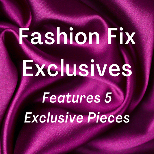 Fashion Fix Exclusives